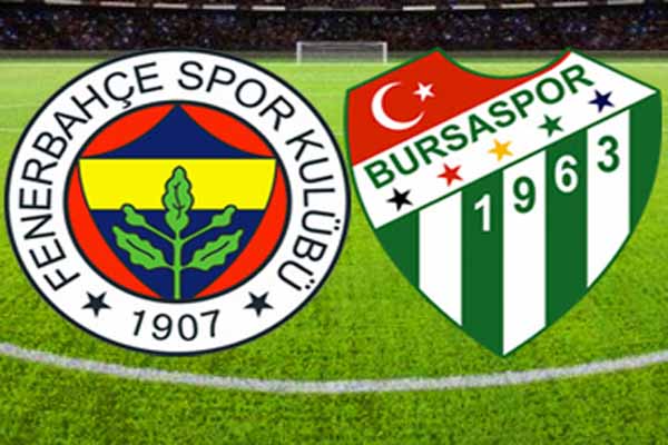 Fenerbahçe Bursaspor maçı ne zaman ve saat kaçta oynanacak