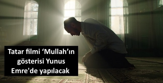 Tatar filmi ‘Mullah’ın gösterisi Yunus Emre'de yapılacak 