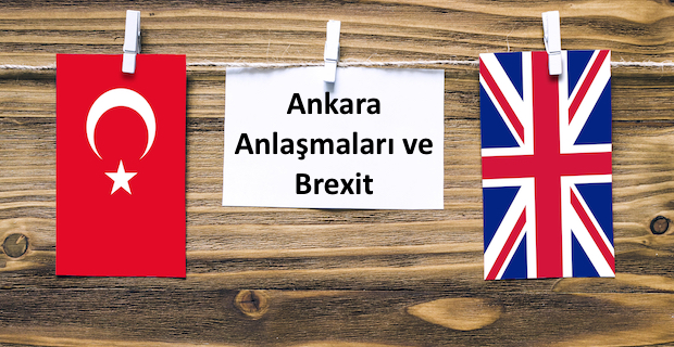 Ankara Anlaşmaları ve Brexit