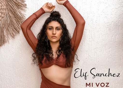 Elif Sanchez'in ikinci albümü MI VOZ tüm dijital platformlarda