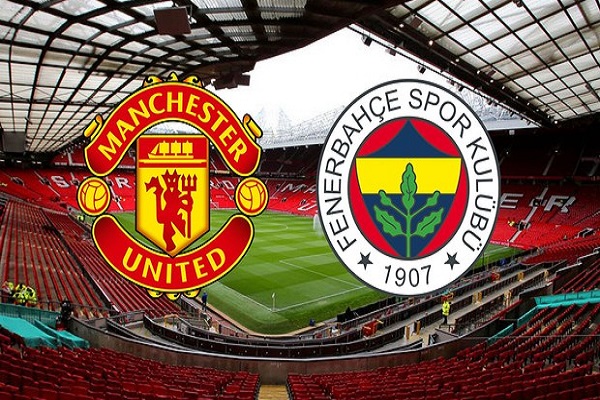 Fenerbahçe- Manchester United maçı saat kaçta ve hangi kanalda oynanacak