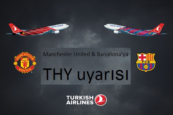 Manchester United ve Barcelona THY Mektubu